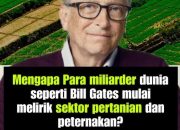 Mengapa Para Miliarder Dunia Mulai Melirik Pertanian dan Peternakan ?