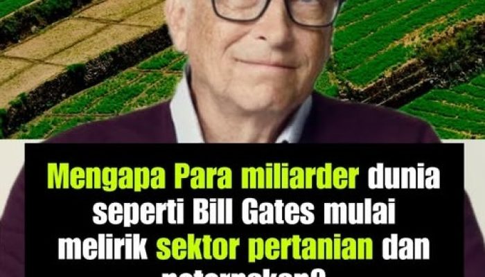Mengapa Para Miliarder Dunia Mulai Melirik Pertanian dan Peternakan ?